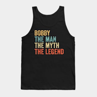 Bobby the man the myth the legend Tank Top